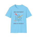 Be Patient T-Shirt