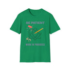 Be Patient T-Shirt