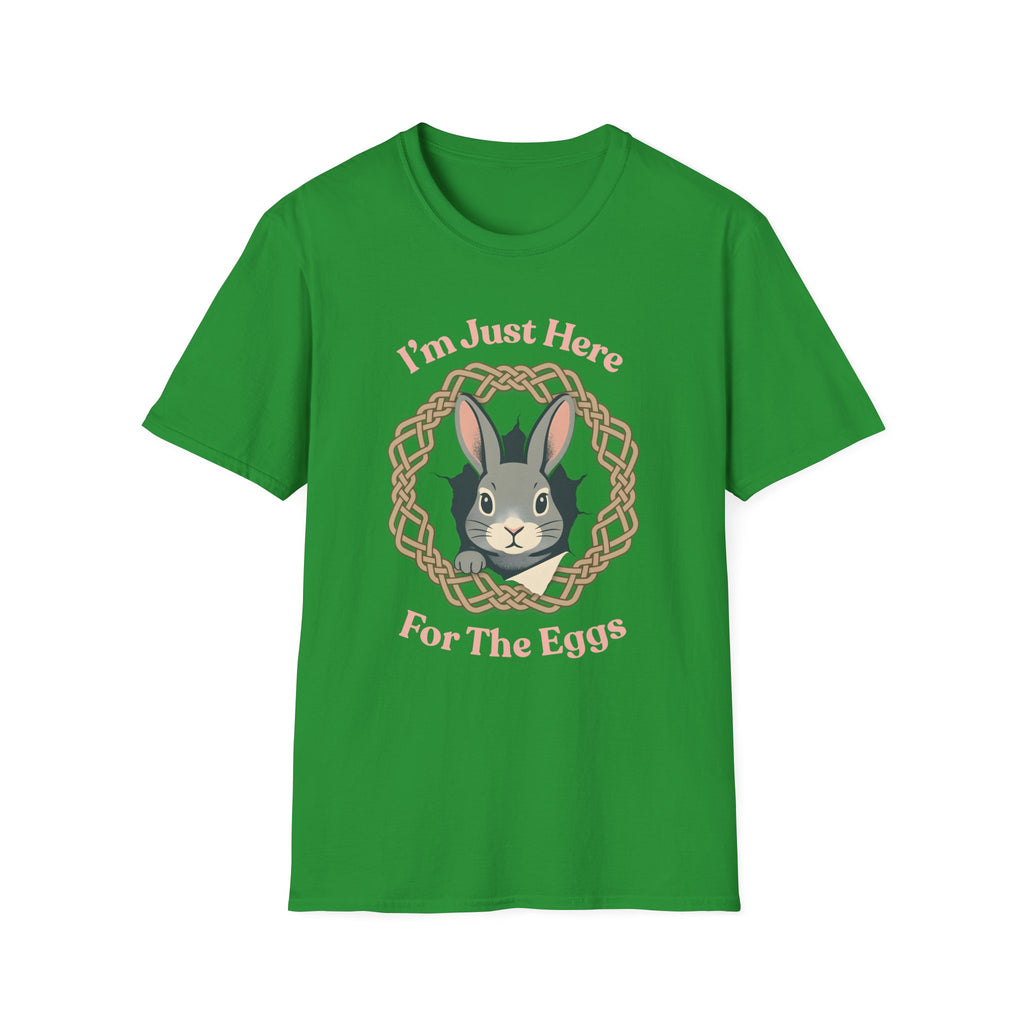 Here for the Eggs T-Shirt