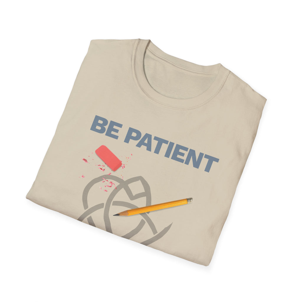 Be Patient T-Shirt
