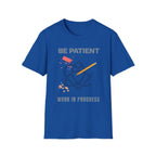 Be Patient T-Shirt