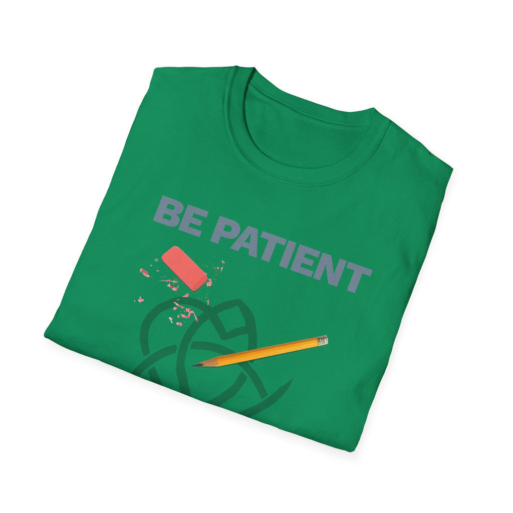 Be Patient T-Shirt