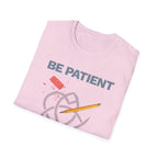 Be Patient T-Shirt