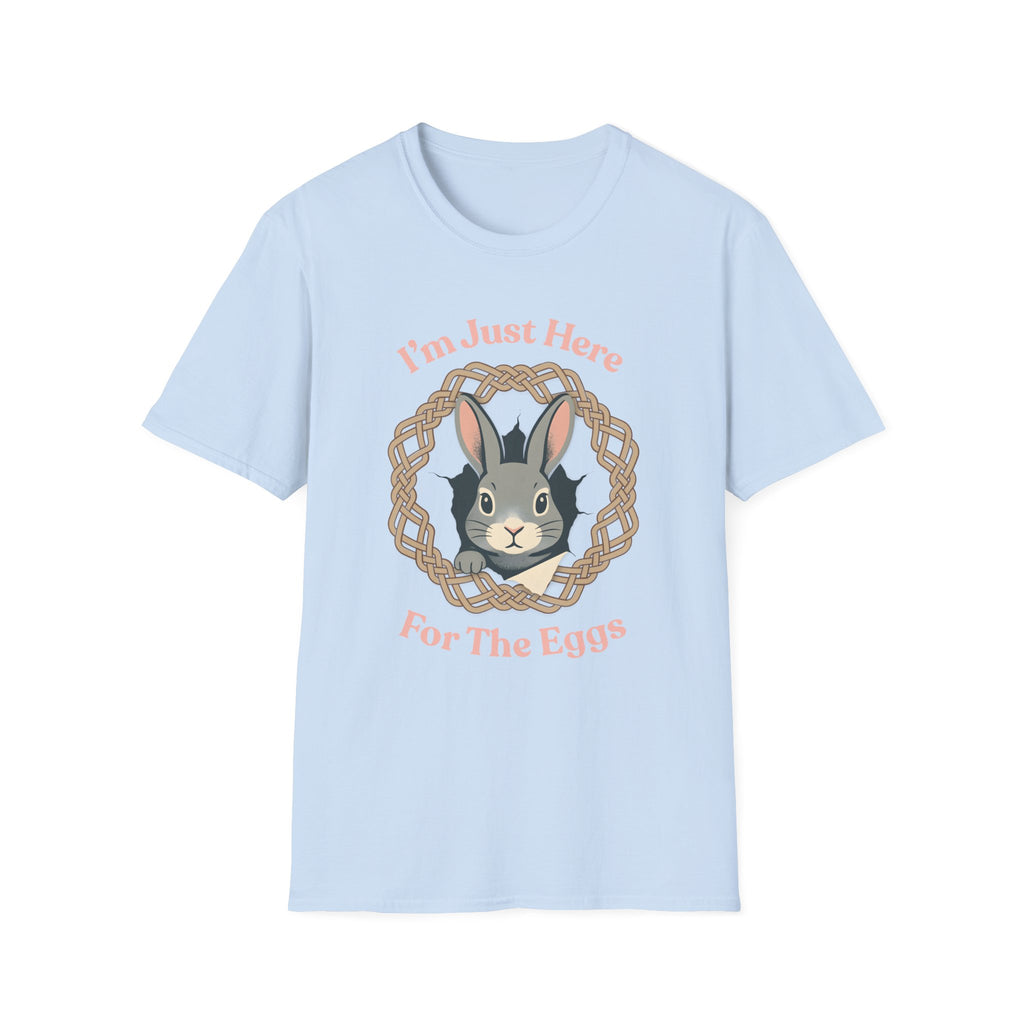 Here for the Eggs T-Shirt